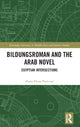 Book cover of: Bildungsroman and the Arab Novel. By: Maria Elena Paniconi