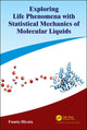 Book cover of: Exploring Life Phenomena with Statistical Mechanics of Molecular Liquids. By: Fumio Hirata