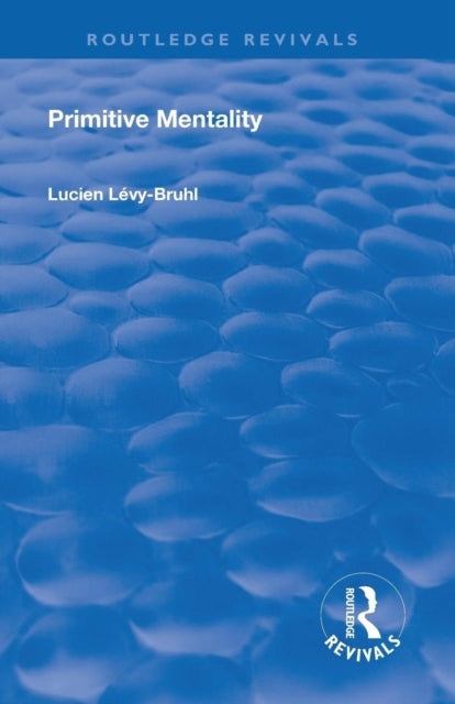 Book cover of: Revival: Primitive Mentality (1923). By: Lucien Levy-Bruhl
