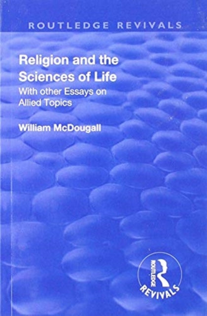 Book cover of: Revival: Religion and the Sciences of Life (1934). By: McDougall William