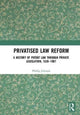 Book cover of: Privatised Law Reform: A History of Patent Law through Private Legislation, 1620-1907. By: Phillip Johnson