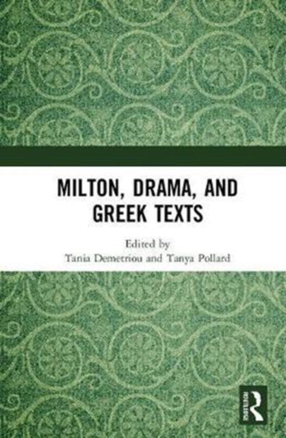 Book cover of: Milton, Drama, and Greek Texts. By: Tania Demetriou