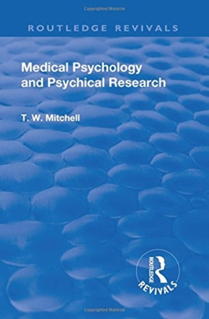 Book cover of: Revival: Medical Psychology and Psychical Research (1922). By: Thomas Walker Mitchell