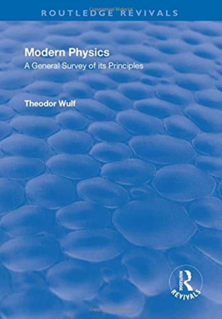Book cover of: Revival: Modern Physics (1930). By: Theodor Wulf