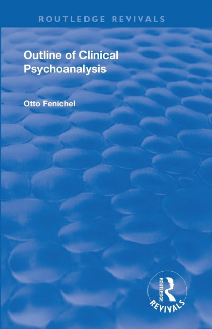 Book cover of: Revival: Outline of Clinical Psychoanalysis (1934). By: Otto Fenichel