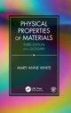 Book cover of: Physical Properties of Materials, Third Edition. By: Mary Anne White