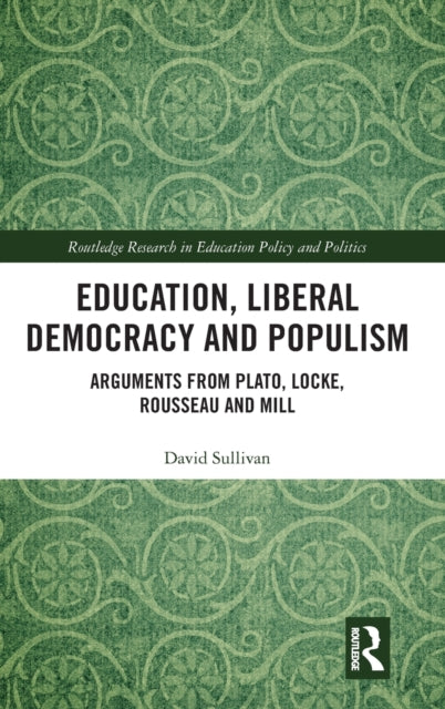 Book cover of: Education, Liberal Democracy and Populism. By: David Sullivan