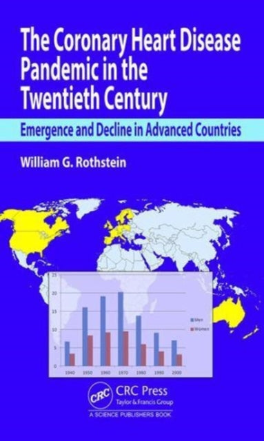 Book cover of: Coronary Heart Disease Pandemic in the Twentieth Century. By: William G. Rothstein