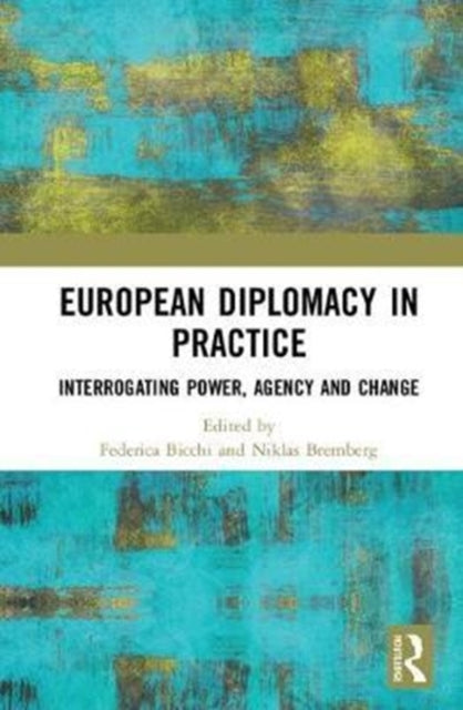 Book cover of: European Diplomacy in Practice. By: Federica Bicchi