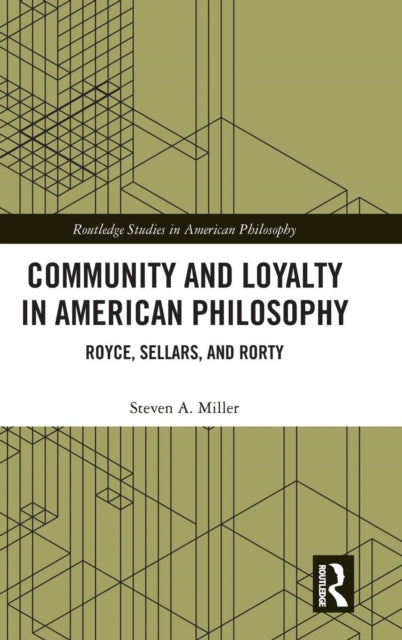 Book cover of: Community and Loyalty in American Philosophy. By: Steven A. Miller