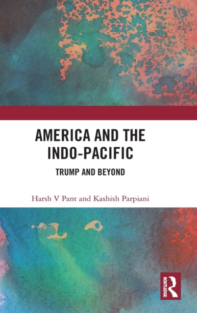 Book cover of: America and the Indo-Pacific. By: Harsh V. Pant