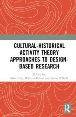 Cultural-Historical Activity Theory Approaches to Design-Based Research
