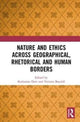 Book cover of: Nature and Ethics Across Geographical, Rhetorical and Human Borders. By: Katharine Dow