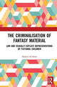 Book cover of: Criminalisation of Fantasy Material. By: Hadeel Al-Alosi