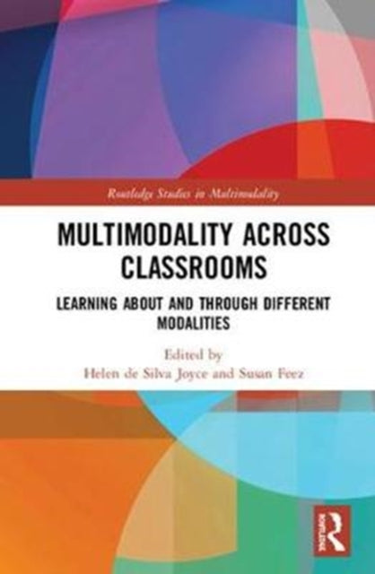 Book cover of: Multimodality Across Classrooms. By: Helen De Silva Joyce