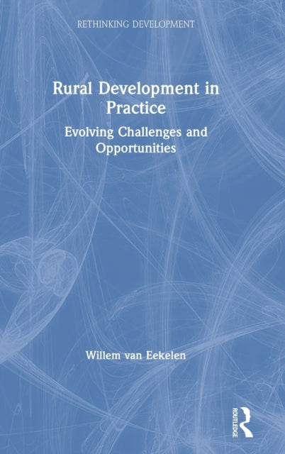 Book cover of: Rural Development in Practice. By: Willem van Eekelen
