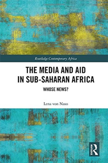 Book cover of: Media and Aid in Sub-Saharan Africa. By: Lena Von Naso