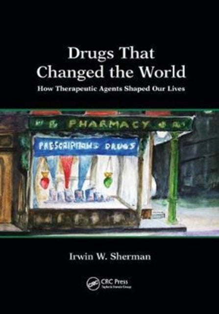 Book cover of: Drugs That Changed the World. By: Irwin w. Sherman