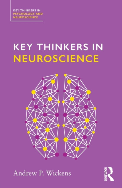 Book cover of: Key Thinkers in Neuroscience. By: Andy Wickens