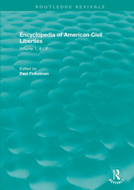 Book cover of: Routledge Revivals: Encyclopedia of American Civil Liberties (2006). By: Paul Finkelman