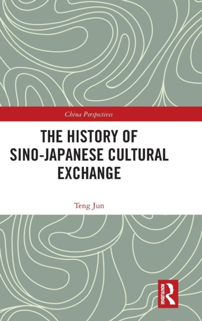 Book cover of: History of Sino-Japanese Cultural Exchange. By: Jun Teng