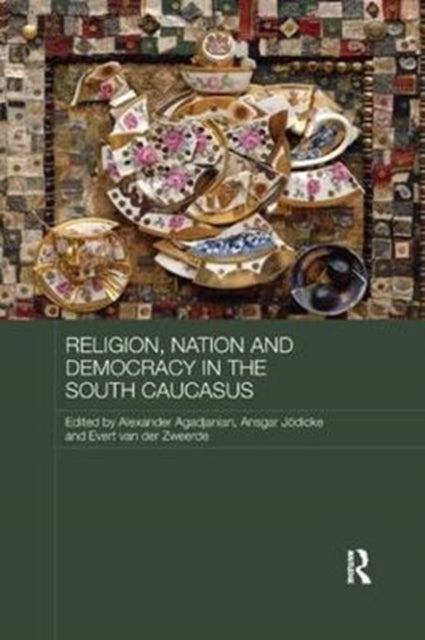 Book cover of: Religion, Nation and Democracy in the South Caucasus. By: Alexander Agadjanian