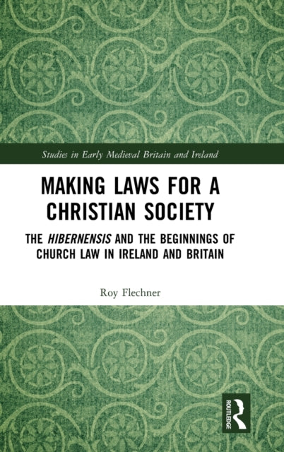 Book cover of: Making Laws for a Christian Society. By: Roy Flechner