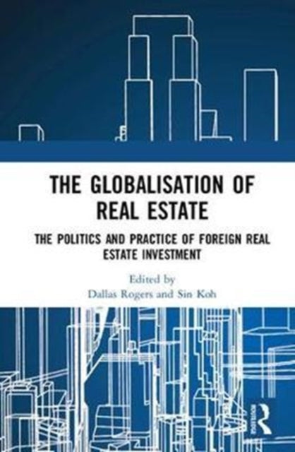 Book cover of: Globalisation of Real Estate. By: Dallas Rogers