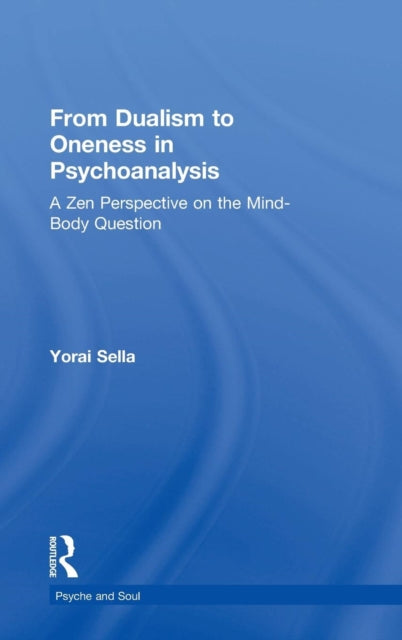 From Dualism to Oneness in Psychoanalysis