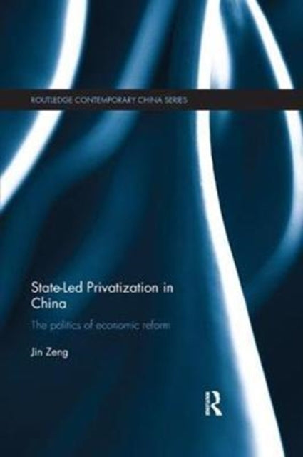 Book cover of: State-Led Privatization in China. By: Jin Zeng