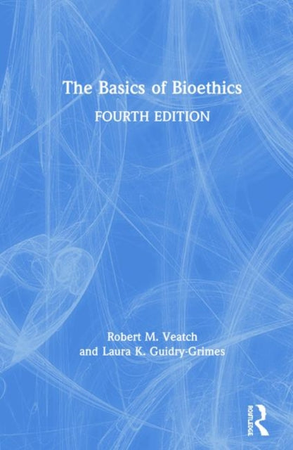 Book cover of: Basics of Bioethics. By: Robert Veatch