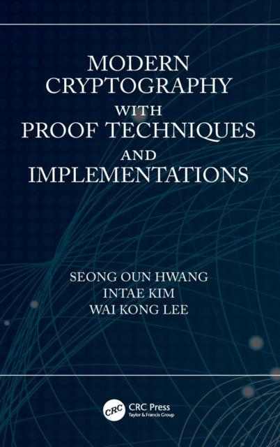 Book cover of: Modern Cryptography with Proof Techniques and Implementations. By: Seong Oun Hwang