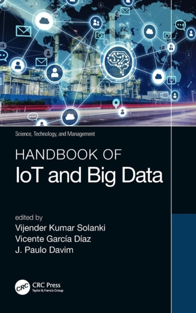 Book cover of: Handbook of IoT and Big Data. By: Vijender Kumar Solanki