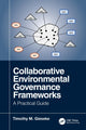Book cover of: Collaborative Environmental Governance Frameworks. By: Timothy Gieseke