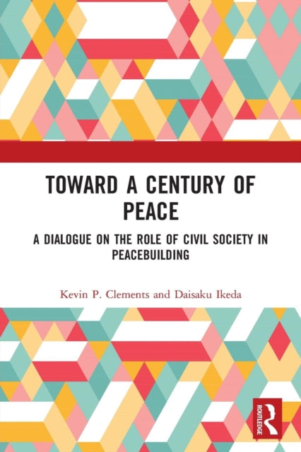 Book cover of: Toward a Century of Peace. By: Kevin P. Clements