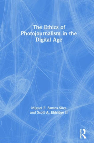 Ethics of Photojournalism in the Digital Age