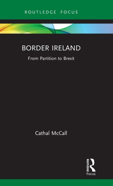 Book cover of: Border Ireland. By: Cathal McCall
