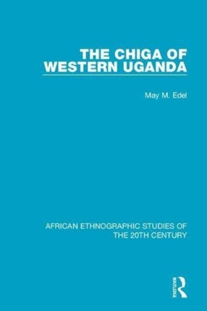 Book cover of: Chiga of Western Uganda. By: May M. Edel