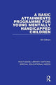 Book cover of: Basic Attainments Programme for Young Mentally Handicapped Children. By: Bill Gillham
