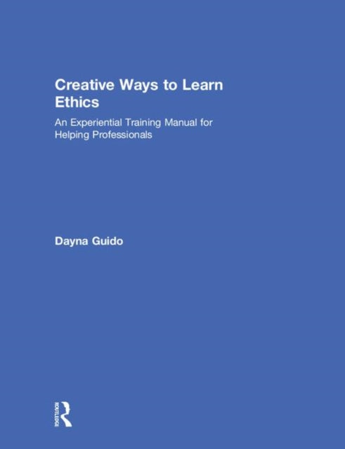 Book cover of: Creative Ways to Learn Ethics. By: Dayna Guido