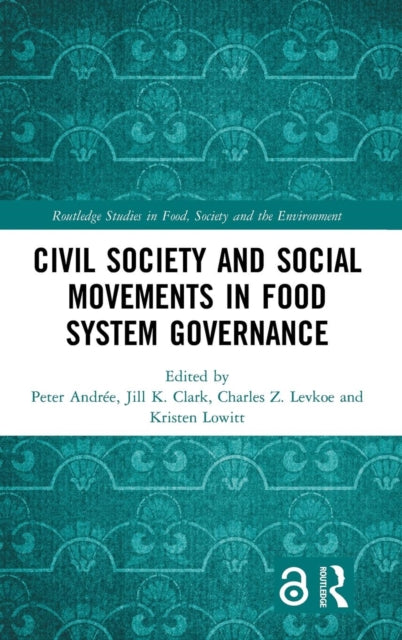 Book cover of: Civil Society and Social Movements in Food System Governance
