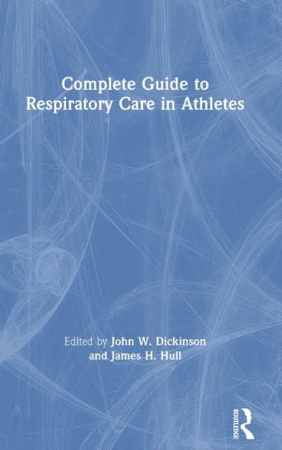 Book cover of: Complete Guide to Respiratory Care in Athletes. By: John Dickinson