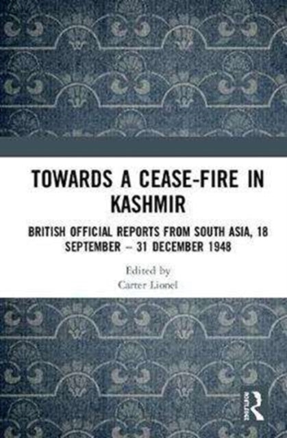 Book cover of: Towards a Ceasefire in Kashmir. By: Lionel Carter
