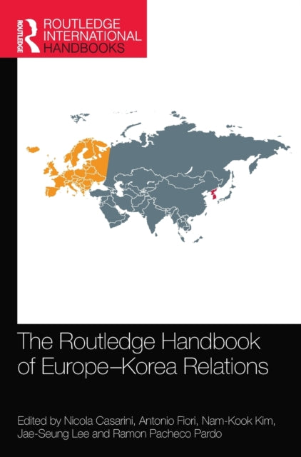 Book cover of: Routledge Handbook of Europe-Korea Relations. By: Nicola Casarini