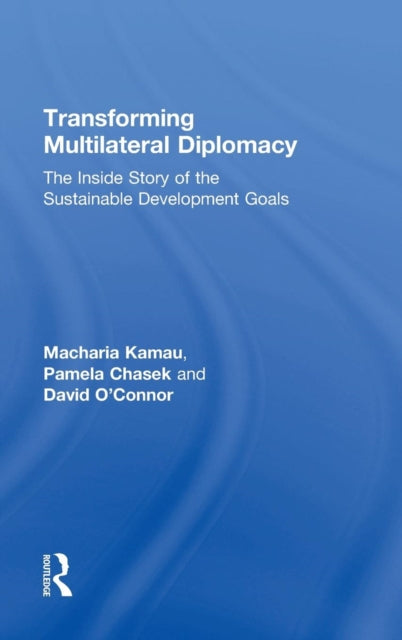 Book cover of: Transforming Multilateral Diplomacy. By: Macharia Kamau