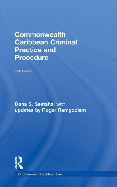 Book cover of: Commonwealth Caribbean Criminal Practice and Procedure. By: Dana S. Seetahal
