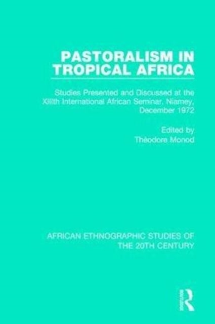 Book cover of: Pastoralism in Tropical Africa. By: Théodore Monod
