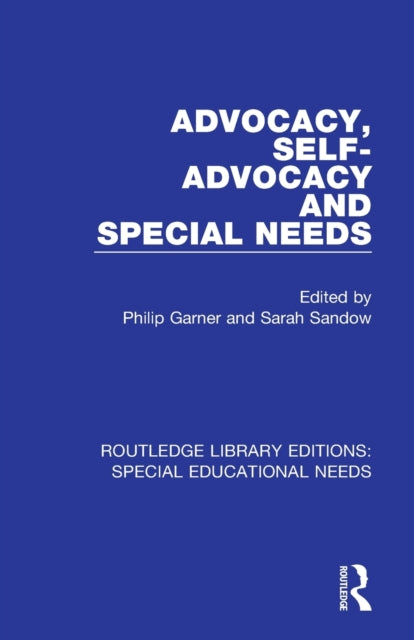 Book cover of: Advocacy, Self-Advocacy and Special Needs. By: Philip Garner