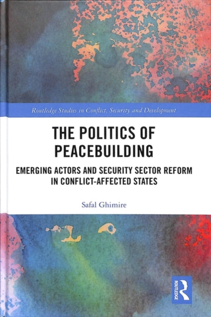 Book cover of: Politics of Peacebuilding. By: Safal Ghimire