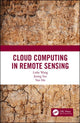 Book cover of: Cloud Computing in Remote Sensing. By: Lizhe Wang